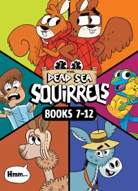 Cover Dead Sea Squirrels Set Books 7-12: Merle of Nazareth / A Dusty Donkey Detour / Jingle Squirrels / Risky River Rescue / A Twisty-Turny Journey / BabbleLand Breakout