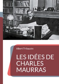 Cover Les Idées de Charles Maurras