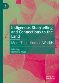 Cover Indigenous Storytelling and Connections to the Land