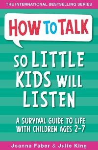 Cover How To Talk So Little Kids Will Listen