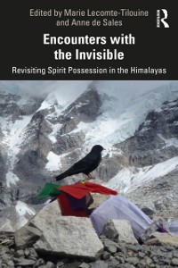 Cover Encounters with the Invisible : Revisiting Spirit Possession in the Himalayas