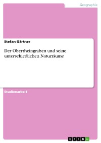 Cover Der Oberrheingraben und seine unterschiedlichen Naturräume