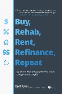 Cover Buy, Rehab, Rent, Refinance, Repeat