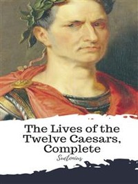 Cover The Lives of the Twelve Caesars, Complete