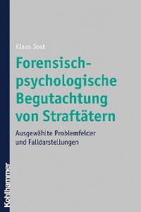 Cover Forensisch-psychologische Begutachtung von Straftätern