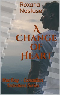 Cover A Change of Heart (MacKay - Canadian Detectives, #3)