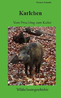 Cover Karlchen, vom Frischling zum Keiler