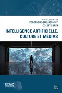 Cover Intelligence artificielle, culture et médias