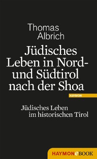 Cover Jüdisches Leben in Nord- und Südtirol nach der Shoa