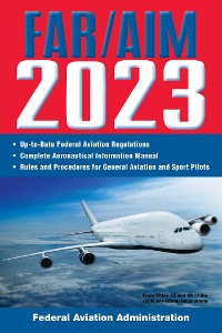Cover FAR/AIM 2023: Up-to-Date FAA Regulations / Aeronautical Information Manual