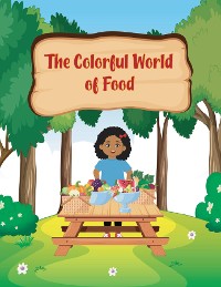 Cover The Colorful World of Foods