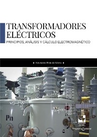 Cover Transformadores eléctricos. Principios, análisis y cálculo electromagnético