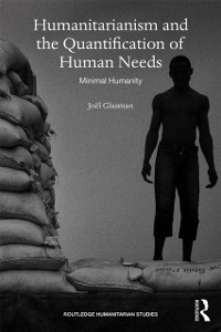 Cover Humanitarianism and the Quantification of Human Needs
