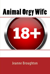 Cover Animal Orgy Wife: Taboo Erotica