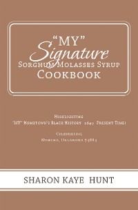 Cover “My” Signature  Sorghum Molasses Syrup Cookbook