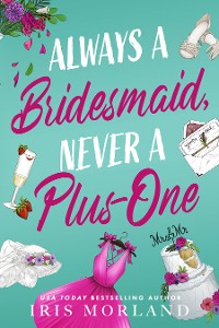 Cover Always a Bridesmaid, Never a Plus-One