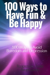 Cover 100  Ways To Have Fun and Be Happy