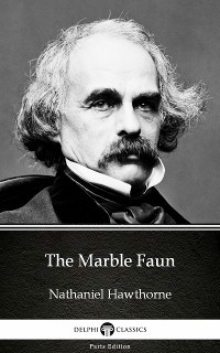 Cover The Marble Faun by Nathaniel Hawthorne - Delphi Classics (Illustrated)