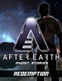 Cover Redemption - After Earth: Ghost Stories (Short Story)