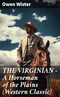 Cover THE VIRGINIAN - A Horseman of the Plains (Western Classic)
