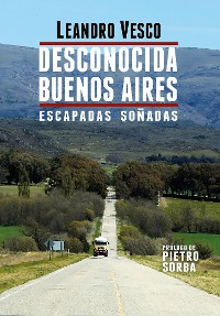 Cover Desconocida Buenos Aires. Escapadas soñadas