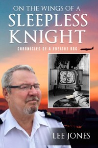 Cover On The Wings Of A Sleepless Knight : Chronicles Of A Freight Dog