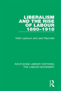 Cover Liberalism and the Rise of Labour 1890-1918