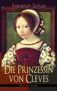 Cover Die Prinzessin von Cleves (Historischer Roman)