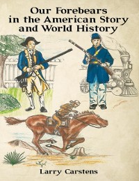 Cover Our Forebears In the American Story - And World History