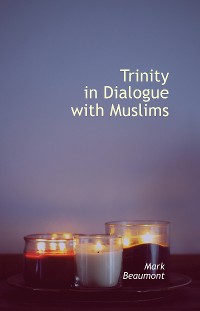 Cover Trinity in Dialogue with Muslims