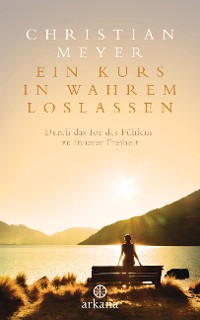 Cover Ein Kurs in wahrem Loslassen