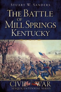 Cover Battle of Mill Springs, Kentucky