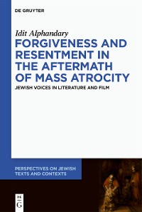 Cover Forgiveness and Resentment in the Aftermath of Mass Atrocity