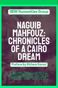 Cover Naguib Mahfouz: Chronicles of a Cairo Dream