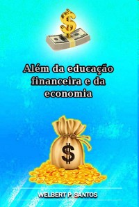 Cover Além Da Educação Financeira E Da Economia