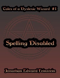 Cover Tales of a Dyslexic Wizard # 1: Spelling Disabled