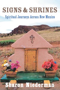 Cover Signs & Shrines: Spiritual Journeys Across New Mexico