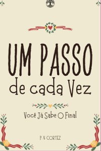 Cover Você Já Sabe O Final - Volume 1: Um Passo De Cada Vez