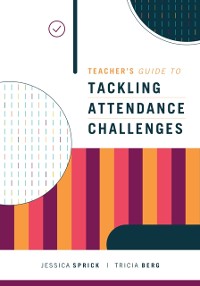 Cover Teacher's Guide to Tackling Attendance Challenges