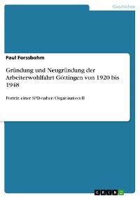 Cover Gründung und Neugründung der Arbeiterwohlfahrt Göttingen von 1920 bis 1948