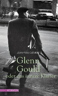 Cover Glenn Gould oder das innere Klavier