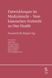 Cover Entwicklung im Medizinrecht - Vom klassischen Arztrecht zu One Health