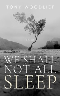 Cover We Shall Not All Sleep