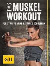 Cover Das Muskel-Workout für straffe Arme und starke Schultern