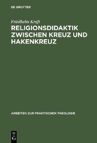 Cover Religionsdidaktik zwischen Kreuz und Hakenkreuz