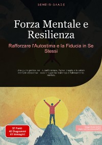 Cover Forza Mentale e Resilienza: Rafforzare l'Autostima e la Fiducia in Se Stessi