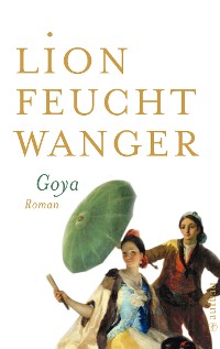 Cover Goya oder Der arge Weg der Erkenntnis