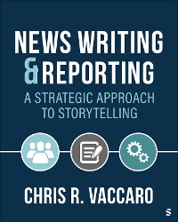 Cover News Writing and Reporting: A Strategic Approach to Storytelling