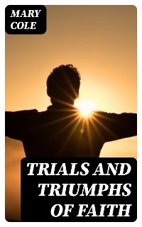 Cover Trials and Triumphs of Faith