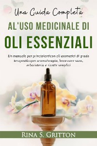 Cover Una guida completa al'uso medicinale diOli essenziali